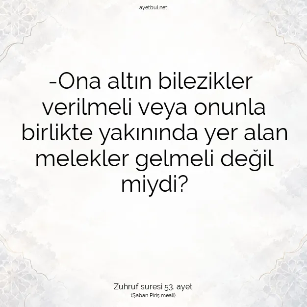 Ayetbul | Kuran Mealleri | Quran | Zuhruf suresi 53. ayet