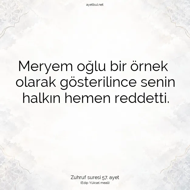 Ayetbul | Kuran Mealleri | Quran | Zuhruf suresi 57. ayet