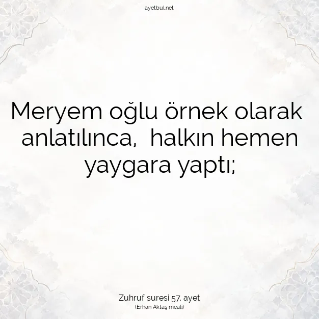 Ayetbul | Kuran Mealleri | Quran | Zuhruf suresi 57. ayet