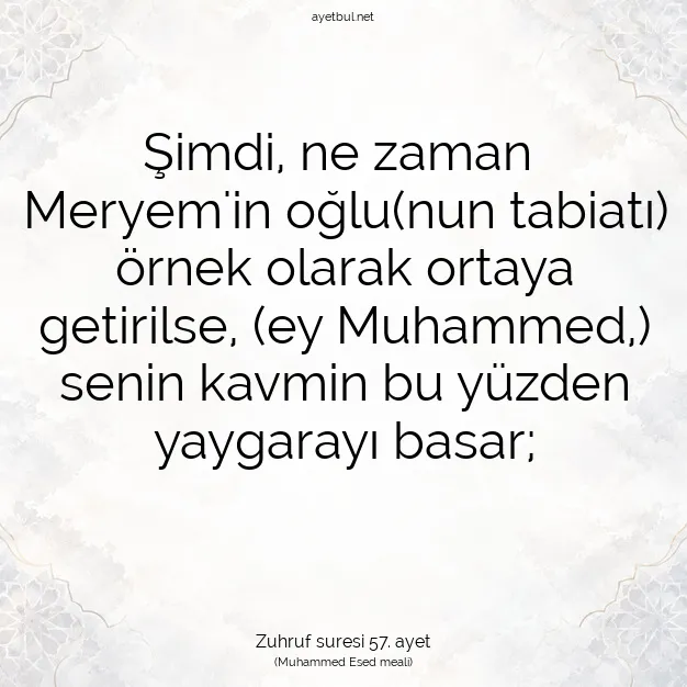 Ayetbul | Kuran Mealleri | Quran | Zuhruf suresi 57. ayet