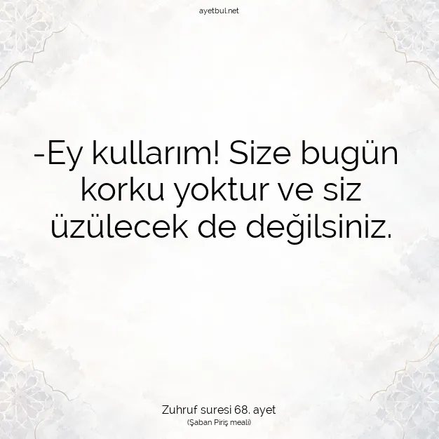 Ayetbul | Kuran Mealleri | Quran | Zuhruf suresi 68. ayet