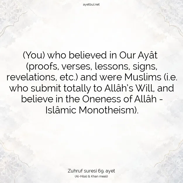 Ayetbul | Kuran Mealleri | Quran | Zuhruf suresi 69. ayet