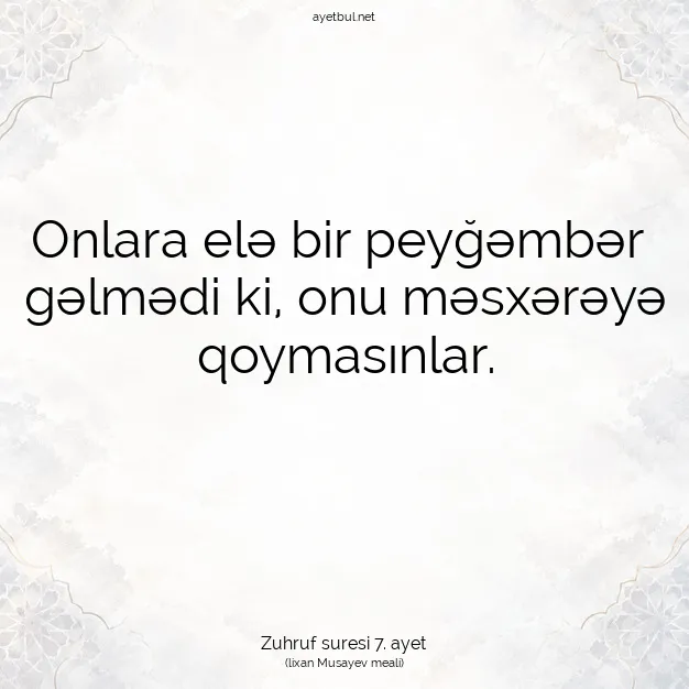 Ayetbul | Kuran Mealleri | Quran | Zuhruf suresi 7. ayet