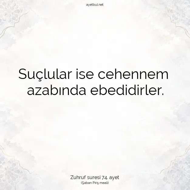 Ayetbul | Kuran Mealleri | Quran | Zuhruf suresi 74. ayet