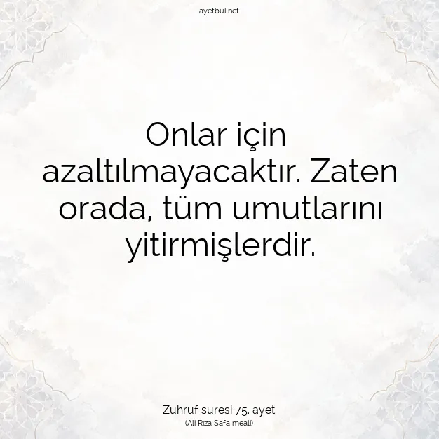 Ayetbul | Kuran Mealleri | Quran | Zuhruf suresi 75. ayet