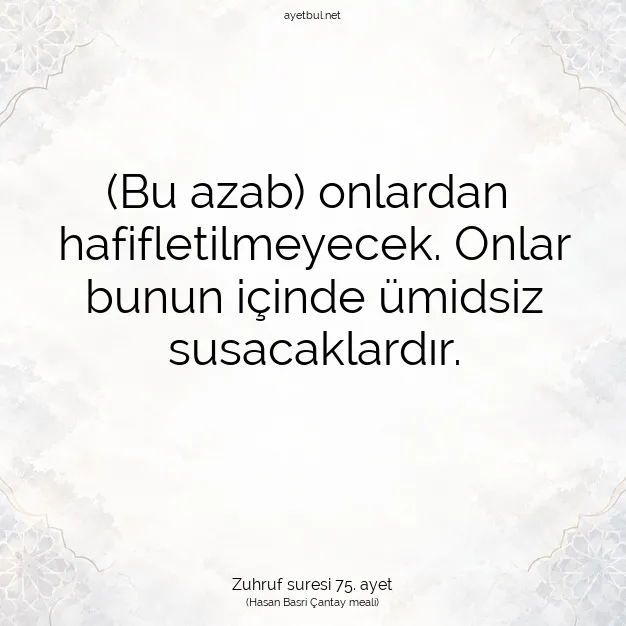 Ayetbul | Kuran Mealleri | Quran | Zuhruf suresi 75. ayet