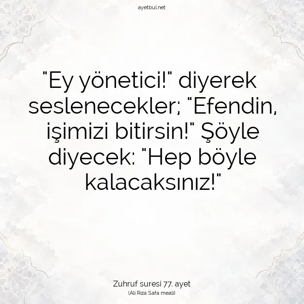 Ayetbul | Kuran Mealleri | Quran | Zuhruf suresi 77. ayet