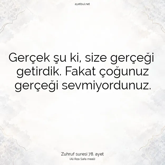 Ayetbul | Kuran Mealleri | Quran | Zuhruf suresi 78. ayet