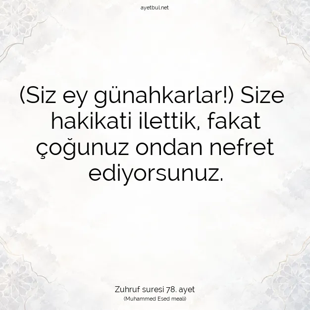 Ayetbul | Kuran Mealleri | Quran | Zuhruf suresi 78. ayet