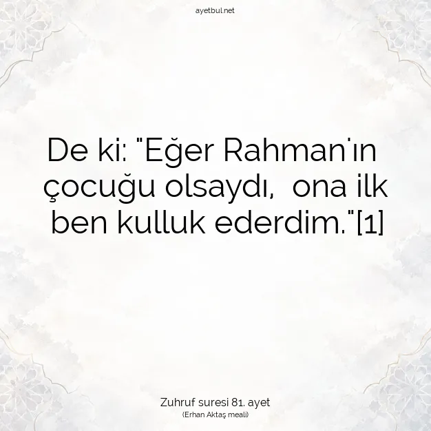 Ayetbul | Kuran Mealleri | Quran | Zuhruf suresi 81. ayet