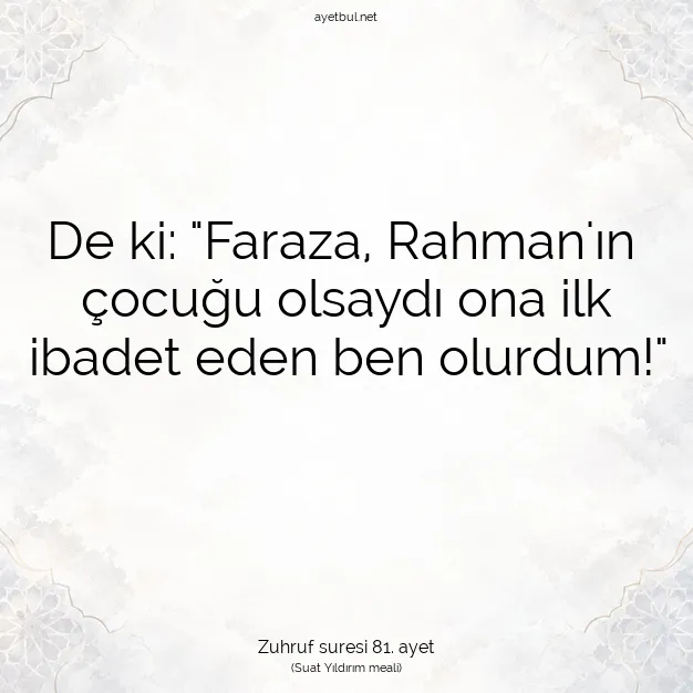 Ayetbul | Kuran Mealleri | Quran | Zuhruf suresi 81. ayet