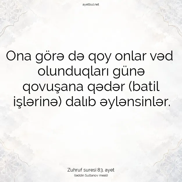 Ayetbul | Kuran Mealleri | Quran | Zuhruf suresi 83. ayet
