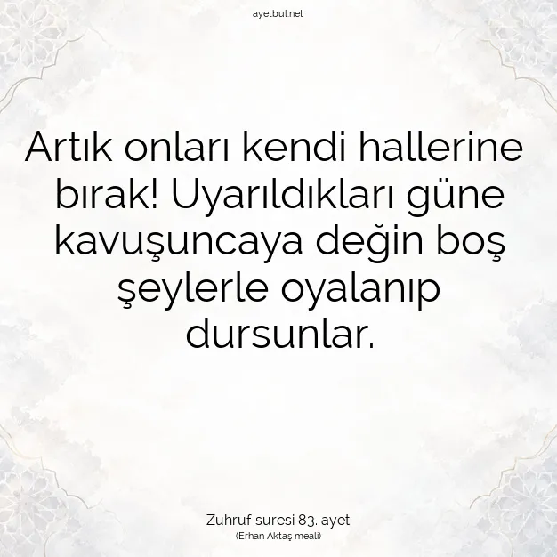 Ayetbul | Kuran Mealleri | Quran | Zuhruf suresi 83. ayet