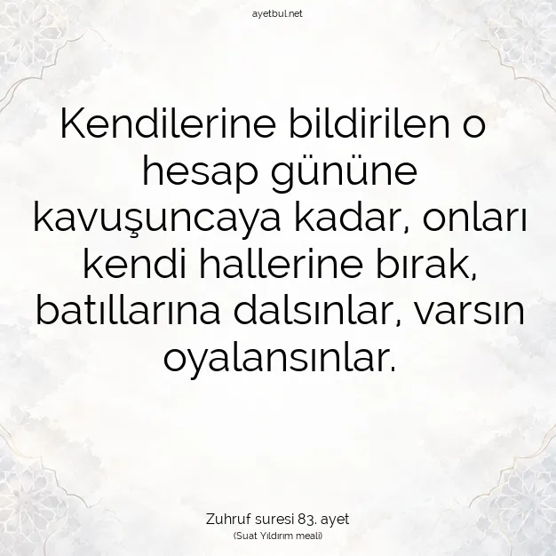 Ayetbul | Kuran Mealleri | Quran | Zuhruf suresi 83. ayet