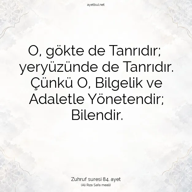 Ayetbul | Kuran Mealleri | Quran | Zuhruf suresi 84. ayet