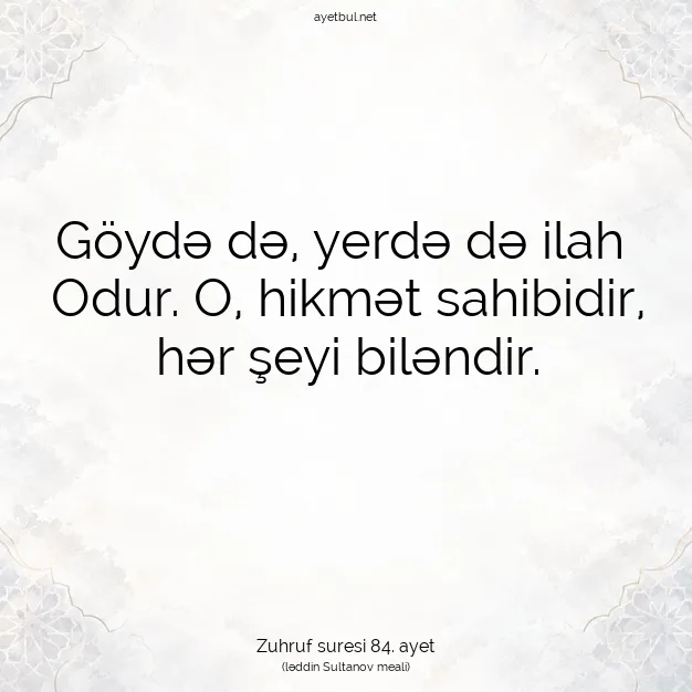 Ayetbul | Kuran Mealleri | Quran | Zuhruf suresi 84. ayet