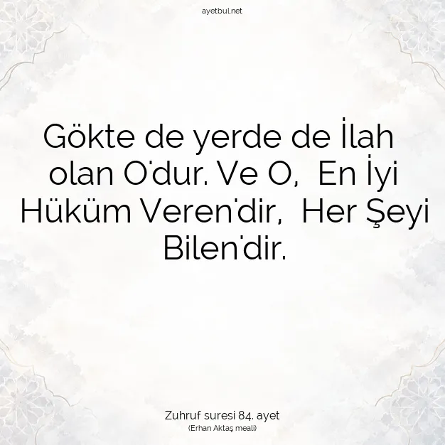 Ayetbul | Kuran Mealleri | Quran | Zuhruf suresi 84. ayet