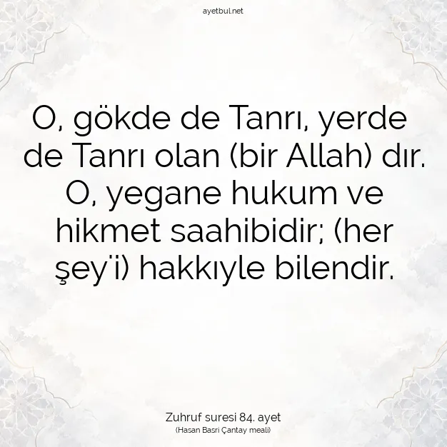 Ayetbul | Kuran Mealleri | Quran | Zuhruf suresi 84. ayet