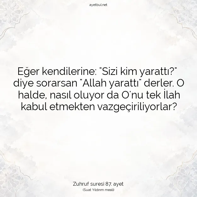 Ayetbul | Kuran Mealleri | Quran | Zuhruf suresi 87. ayet