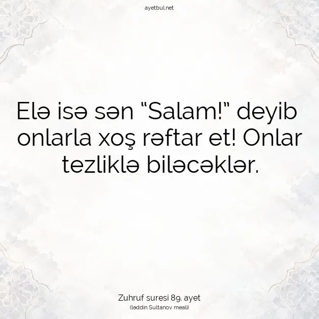 Ayetbul | Kuran Mealleri | Quran | Zuhruf suresi 89. ayet