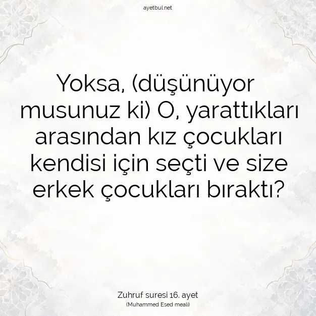 Ayetbul | Kuran Mealleri | Quran | Zuhruf suresi 16. ayet