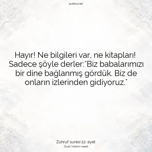Ayetbul | Kuran Mealleri | Quran | Zuhruf suresi 22. ayet