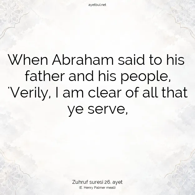 Ayetbul | Kuran Mealleri | Quran | Zuhruf suresi 26. ayet