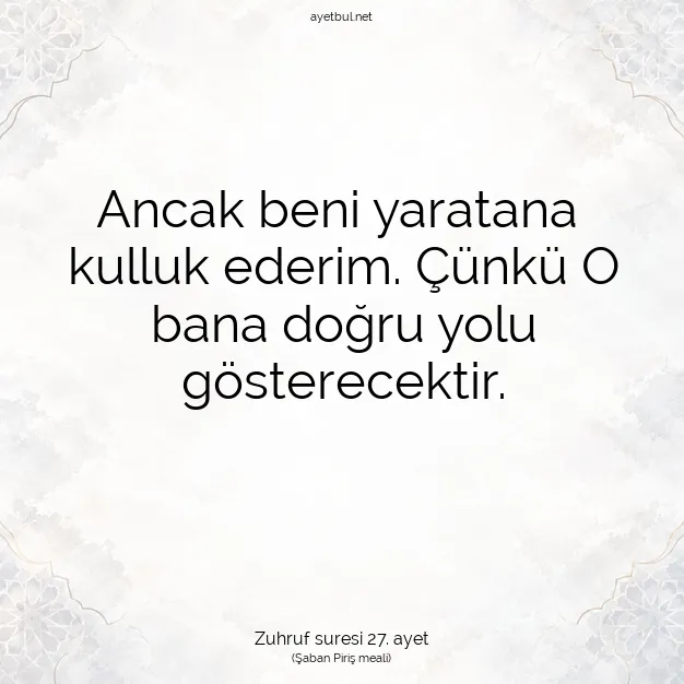 Ayetbul | Kuran Mealleri | Quran | Zuhruf suresi 27. ayet