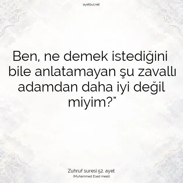 Ayetbul | Kuran Mealleri | Quran | Zuhruf suresi 52. ayet