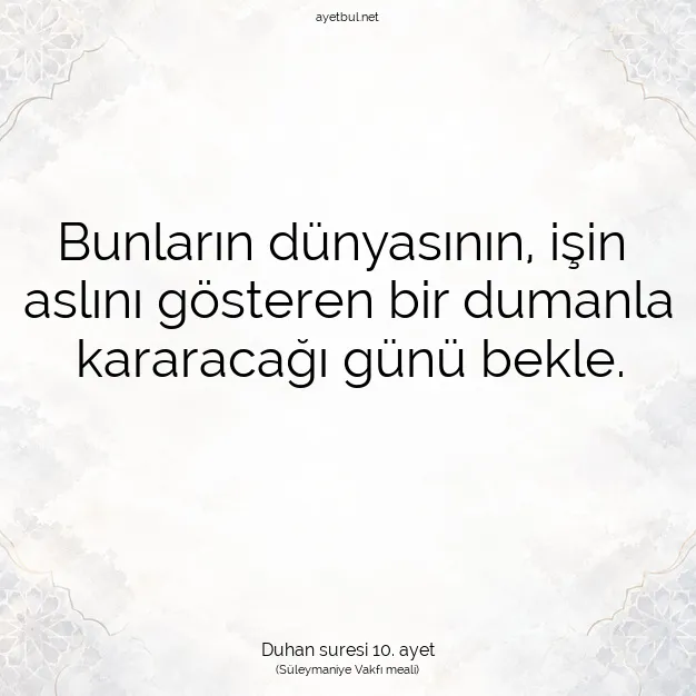 Ayetbul | Kuran Mealleri | Quran | Duhan suresi 10. ayet