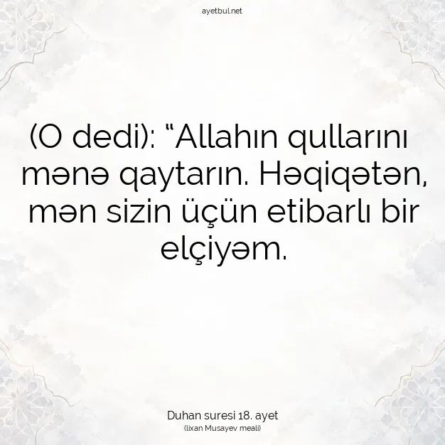 Ayetbul | Kuran Mealleri | Quran | Duhan suresi 18. ayet