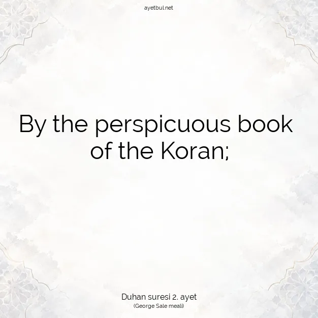Ayetbul | Kuran Mealleri | Quran | Duhan suresi 2. ayet