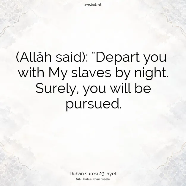 Ayetbul | Kuran Mealleri | Quran | Duhan suresi 23. ayet