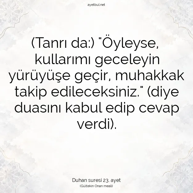 Ayetbul | Kuran Mealleri | Quran | Duhan suresi 23. ayet