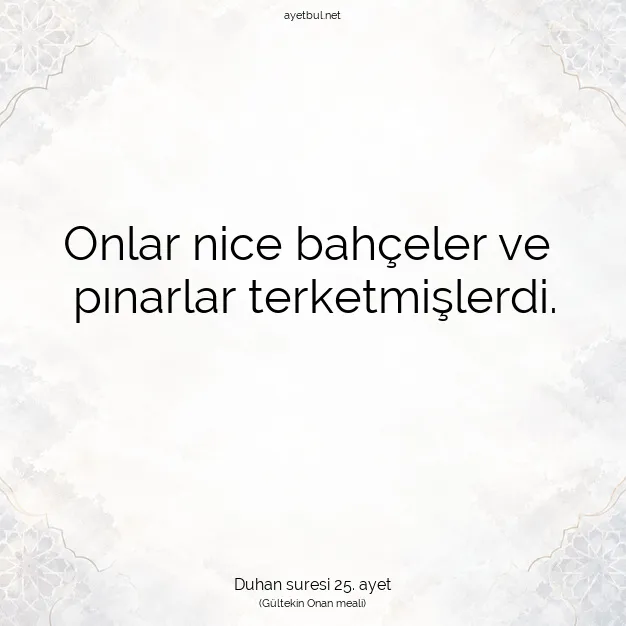 Ayetbul | Kuran Mealleri | Quran | Duhan suresi 25. ayet