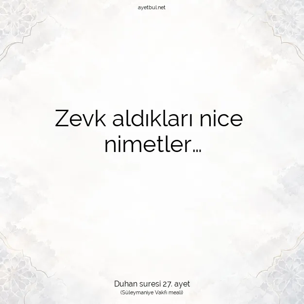 Ayetbul | Kuran Mealleri | Quran | Duhan suresi 27. ayet