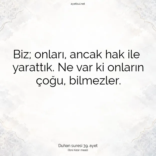 Ayetbul | Kuran Mealleri | Quran | Duhan suresi 39. ayet