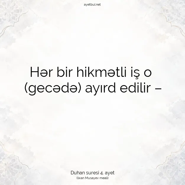 Ayetbul | Kuran Mealleri | Quran | Duhan suresi 4. ayet