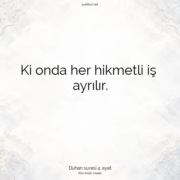 Ayetbul | Kuran Mealleri | Quran | Duhan suresi 4. ayet