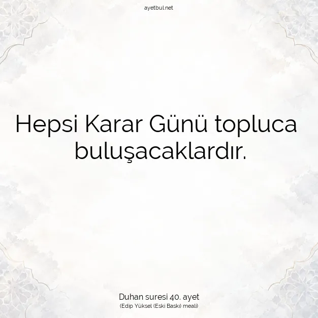 Ayetbul | Kuran Mealleri | Quran | Duhan suresi 40. ayet
