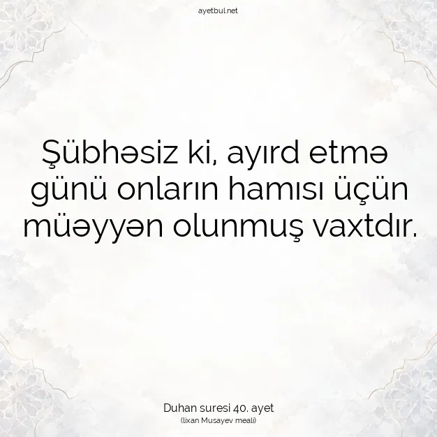 Ayetbul | Kuran Mealleri | Quran | Duhan suresi 40. ayet