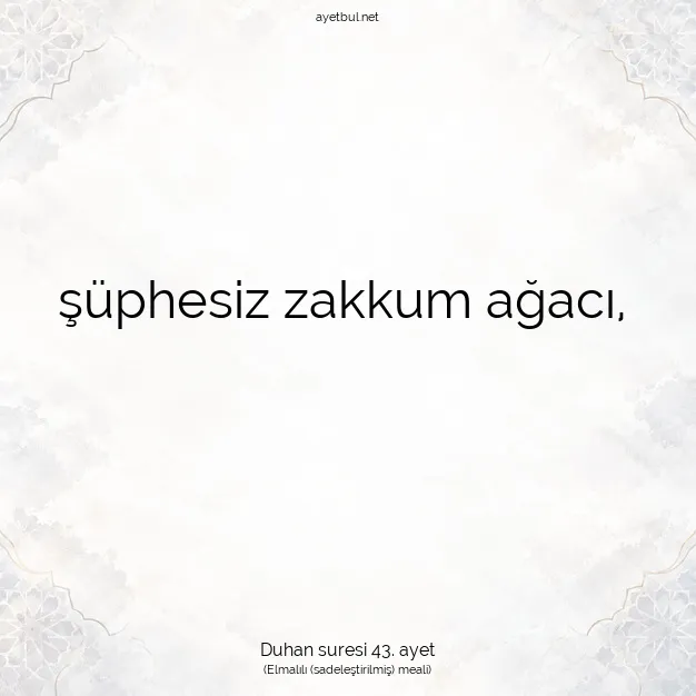 Ayetbul | Kuran Mealleri | Quran | Duhan suresi 43. ayet