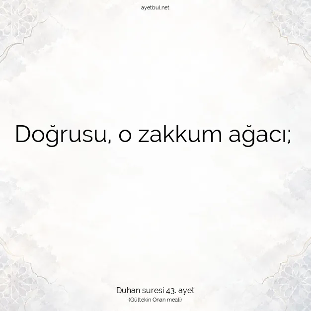 Ayetbul | Kuran Mealleri | Quran | Duhan suresi 43. ayet