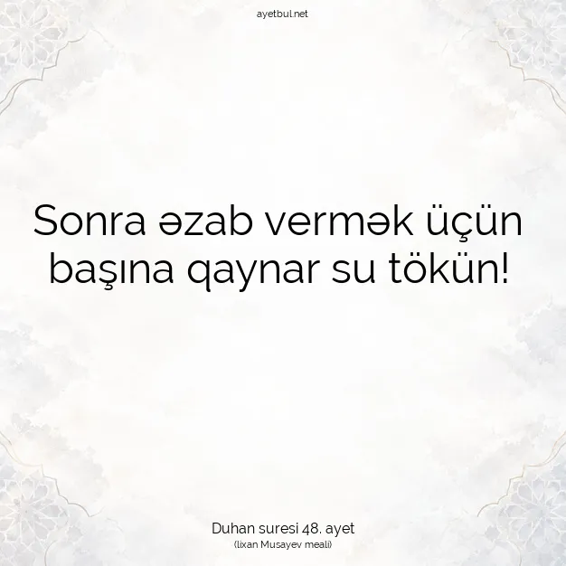 Ayetbul | Kuran Mealleri | Quran | Duhan suresi 48. ayet