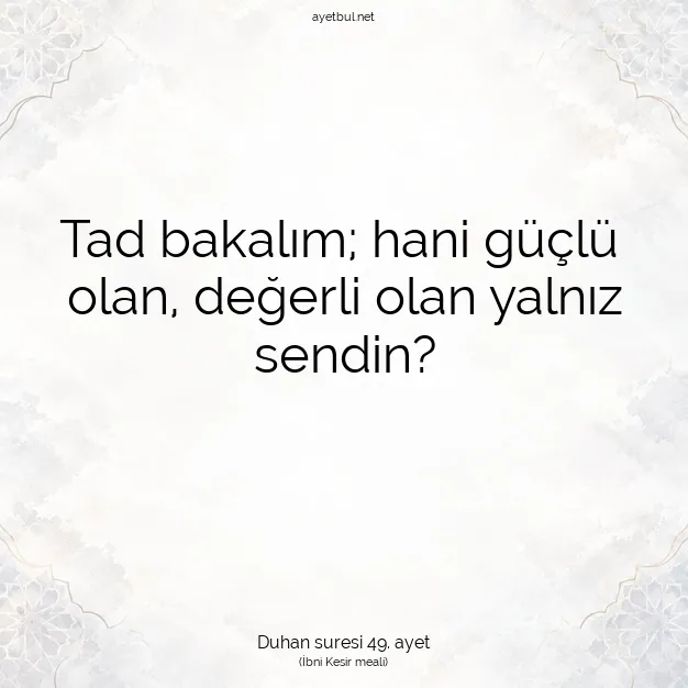Ayetbul | Kuran Mealleri | Quran | Duhan suresi 49. ayet
