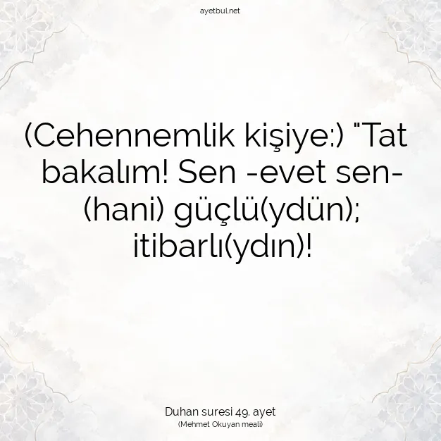 Ayetbul | Kuran Mealleri | Quran | Duhan suresi 49. ayet