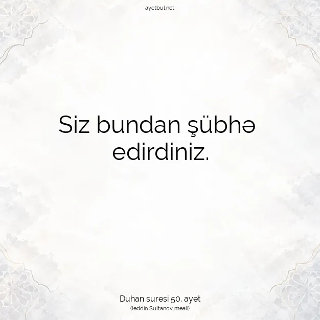 Ayetbul | Kuran Mealleri | Quran | Duhan suresi 50. ayet