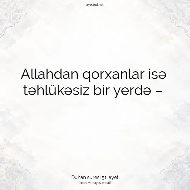 Ayetbul | Kuran Mealleri | Quran | Duhan suresi 51. ayet