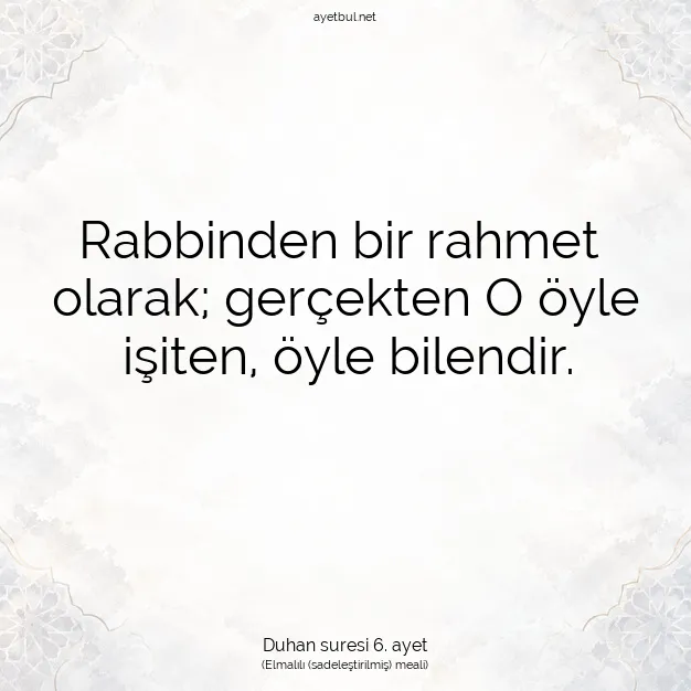 Ayetbul | Kuran Mealleri | Quran | Duhan suresi 6. ayet