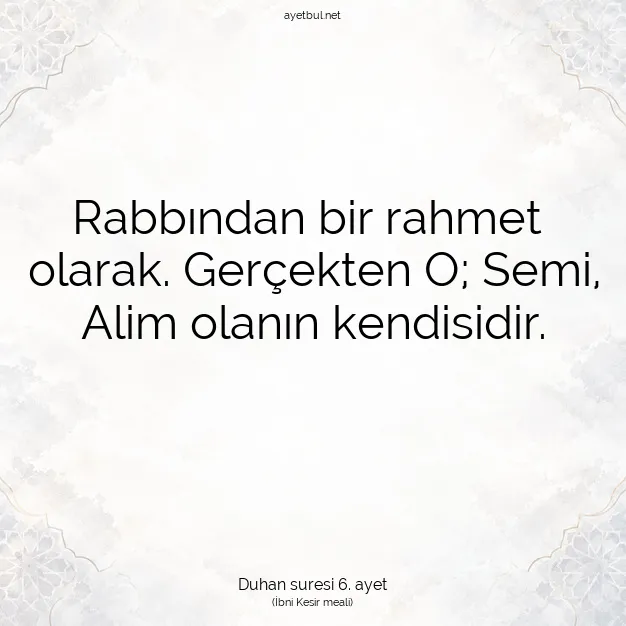 Ayetbul | Kuran Mealleri | Quran | Duhan suresi 6. ayet